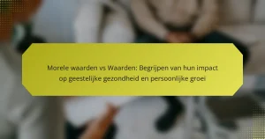 Morele waarden vs Waarden: Begrijpen van hun impact op geestelijke gezondheid en persoonlijke groei