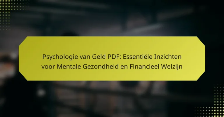 Psychologie van Geld PDF: Essentiële Inzichten voor Mentale Gezondheid en Financieel Welzijn